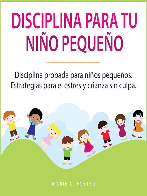 Title details for Disciplina para tu niño pequeño by Marie C. Foster - Available